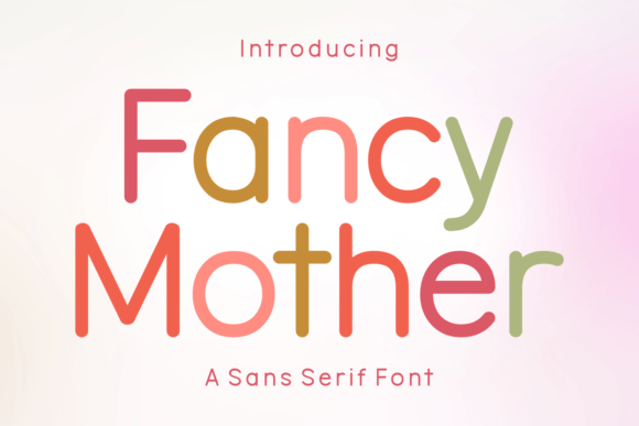 Fancy Mother: The Elegant Sans Serif Font for Modern Branding