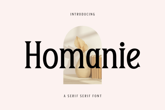 Homanie: The Serif Typeface That Elevates Campaign Visuals